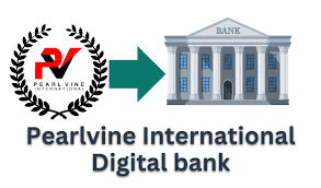 Pearlvine International Digital Bank